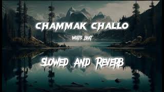 Chammak Challo Slowed and reverb Wolfs Beat use headphone🎧 [upl. by Sihtnyc]