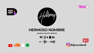 Hillsong  Hermoso Nombre Marx David Remix [upl. by Edge979]