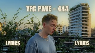 YFG Pave  444 LYRICS 💊 [upl. by Craggy]