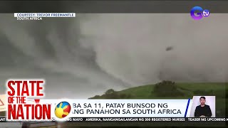 State of the Nation Part 2 amp 3 Masamang panahon sa South Africa G Sa Pinatubo crater lake Atbp [upl. by Annoyed]