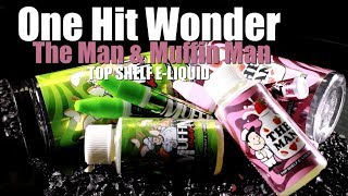 One Hit Wonder quotTHE MANquot amp quotMUFFIN MANquot Nic Salt ELiquids ELIQUID REVIEW [upl. by Bonine]