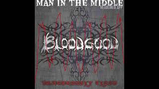 MAN IN THE MIDDLE SONG BY BLOODGOOD [upl. by Lalitta837]