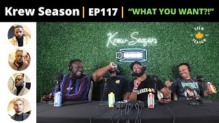 The Krew Season Podcast Episode 117  quotWHAT YOU WANTquot [upl. by Hutson]