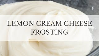 Lemon Cream Cheese Frosting Recipe [upl. by Fredella]