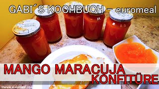 MANGO MARACUJA KONFITÜRE  Obst aus der Rettertüte nachhaltig verwerten [upl. by Shewmaker146]