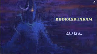 Rudrashtakam  Namami Shamishan Nirvan Roopam  Lyrics and Meaning  Vishal Khatri  Shiva Chants [upl. by Esinej285]