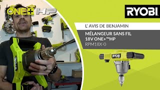 Mélangeur 18V ONE™ RPM18X0 RYOBI®  L’avis de Benjamin [upl. by Ikkim]