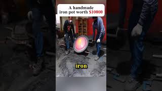 A handmade iron pot worth 10000create foryou facts [upl. by Sarid]