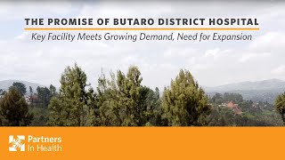 The Promise of Butaro District Hospital Key Facility Meets Growing Demand Need for Expansion [upl. by Enitsua]