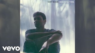 Day Wave  Wasting Time Official Audio [upl. by Aisyla]