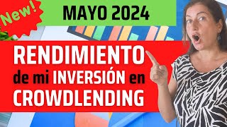 🚀 RENDIMENTO de mi cartera de INVERSIÓN en CROWDLENDING 💥 Mayo 2024 [upl. by Raddatz]