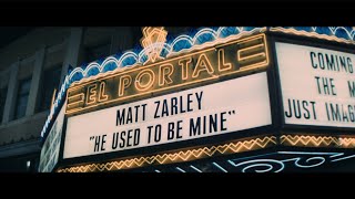 Matt Zarley  He Used To Be Mine Official Music Video [upl. by Geraldine]