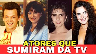 POR ONDE ANDAM 25 ATORES E ATRIZES SUMIDOS DA TV [upl. by Assiran]