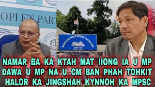 NAMAR BAKA KTAH MAT IIONG IA U MP DAWA U MP NA U CM BAN PHAH TOHKIT HALOR KA JINGSHAH KYNNOH KA MPSC [upl. by Aicnatsnoc]