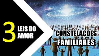 As Ordens do Amor  Terapia das Constelações Familiares Sistêmicas  Amor e Família [upl. by Town]