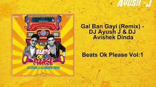 Gal Ban Gayi Remix  DJ Ayush J amp DJ Avishek Dinda [upl. by Sahc]