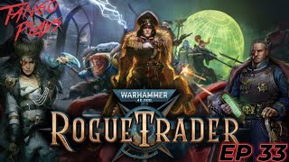 Rogue Trader  Burn the Heretic ep 33 [upl. by Esimehc]