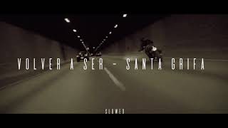 Volver A Ser  Santa Grifa Slowed  Reverb [upl. by Joo]