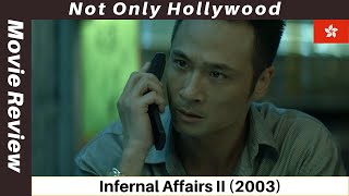 Infernal Affairs II 2003  Movie Review  Hong Kong  A solid sequel except for Edison Chen [upl. by Maloy699]