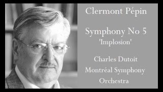 Clermont Pépin Symphony No 5 Implosion DutoitMontreal SO [upl. by Siroval679]