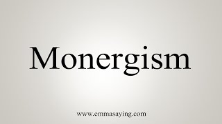 How To Say Monergism [upl. by Nosirrah]