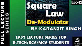 Square Law Demodulator  Demodulation Of AM  BTECH  Communication System  Lect12 [upl. by Selie]