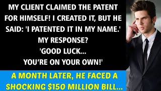 My Client Gloated I Patented It—I Wished Them Good Luck Then the 150M Lawsuit Arrivedquot [upl. by Sabian]