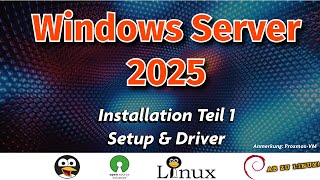 Windows Server 2025  Installation Teil 1  Das Basissetup GERMAN [upl. by Arhaz]