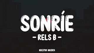 Rels B  SONRÍE Letra\Lyrics [upl. by Anitsuga]