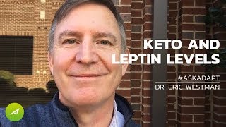 Keto and Leptin — Dr Eric Westman [upl. by Alidia]