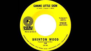 1967 HITS ARCHIVE Gimme Little Sign  Brenton Wood mono 45 [upl. by Jo-Anne]