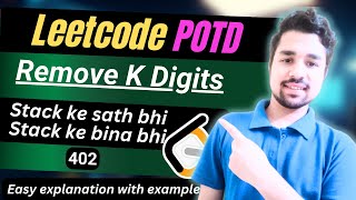 Remove K Digits  Leetcode 402  2 Approaches  Greedy Method EASY Solution [upl. by Margaret]