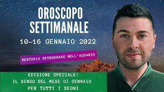 OROSCOPO settimanale 10  16 GENNAIO 2022 [upl. by Nyleimaj]