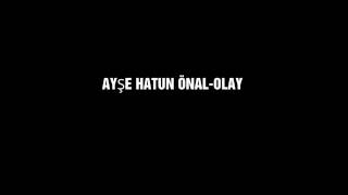 Ayşe Hatun ÖnalOlay lyrics [upl. by Inaluahek]