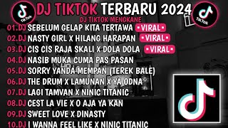 DJ TIKTOK TERBARU 2024 🎵 DJ SEBELUM GELAP KITA TERTAWA 🎵DJ NASTY GIRL X HILANG HARAPAN🎵 VIRAL TIKTOK [upl. by Cannell]