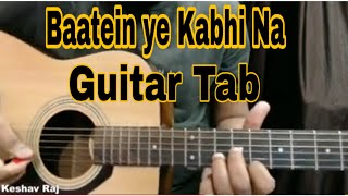 Baatein Ye Kabhi Na  Arijit Singh  Guitar Tabs  Keshav Raj [upl. by Lockhart342]