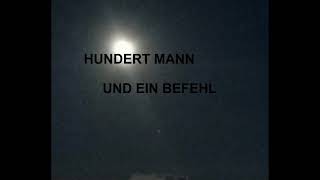 Lied HUNDERT MANN UND EIN BEFEHL [upl. by Lativa]