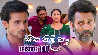 Sitha Nidi Na සිත නිදි නැ  Episode 140  18th March 2024 [upl. by Esac]