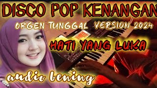 DISCO POP KENANGAN ORGEN TUNGGAL HATI YANG LUKAcahtrikarya03 [upl. by Hnoj]