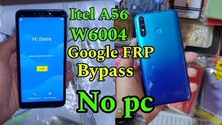 Itel A56 W6004 Google FRP Bypass Without Pc ✅❤️ [upl. by Kire302]