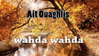 Ait Ouaghlis Mohamed  wahda wahda [upl. by Nessy]