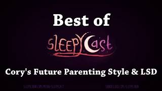 Corys Parenting Style amp LSD  Best of SleepyCast [upl. by Llehsad774]