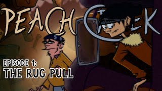 THE RUG PULL  Peach Creek Episode 1 [upl. by Hanyaz537]