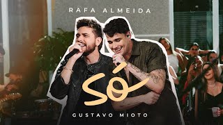 Rafa Almeida Gustavo Mioto  Só Clipe Oficial [upl. by Sorce]