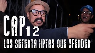 Con Ánimo de Ofender  Cap 12  Los setenta hptas que ofenden [upl. by Llerot]