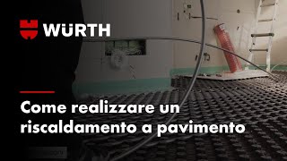 Come si installa un corretto riscaldamento a pavimento  Würth [upl. by Garcia]