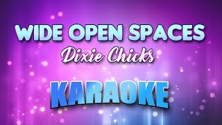 Dixie Chicks  Wide Open Spaces Karaoke amp Lyrics [upl. by Eirovi]