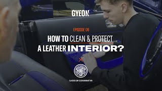 How to clean amp protect a leather interior  CCC x GYEON [upl. by Neellek240]