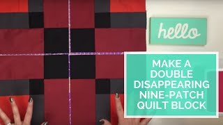 Make a Double Disappearing Nine Patch Quilt Block [upl. by Malchy]