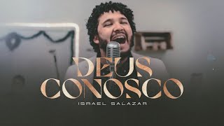 Israel Salazar  Deus Conosco [upl. by Ramled378]